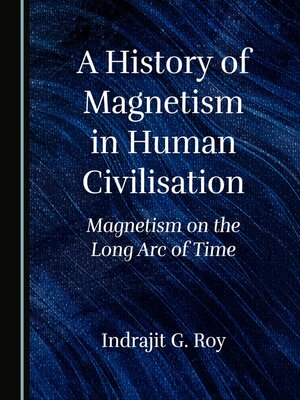 cover image of A History of Magnetism in Human Civilisation